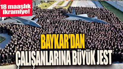 Baykar'dan çalışanlarına büyük jest: 18 maaşlık ikramiye!