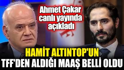 Hamit Altıntop'un TFF'den aldığı maaş belli oldu! Ahmet Çakar canlı yayında açıkladı