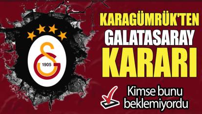 Karagümrük'ten Galatasaray kararı: Kimse bunu beklemiyordu