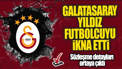 Galatasaray yıldız futbolcuyu ikna etti: Sözleşme detayları ortaya çıktı
