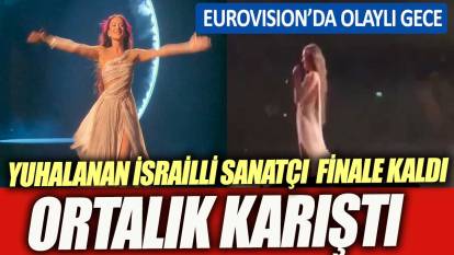 Yuhalanan İsrailli sanatçı Eurovision 2024 finaline kaldı! Ortalık karıştı