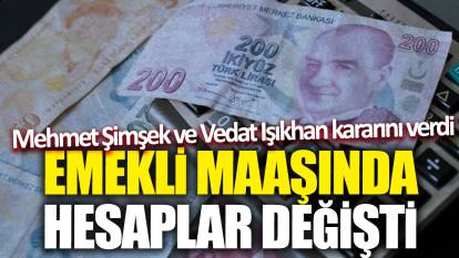 Mehmet Şimşek ve Vedat Işıkhan kararını verdi! Emekli maaşında hesaplar değişti