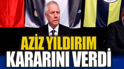 Aziz Yıldırım kararını verdi! Fenerbahçe için kritik karar