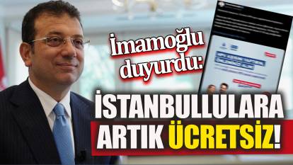 İmamoğlu duyurdu: İstanbullulara artık ücretsiz!