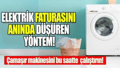 Elektrik faturasını anında düşüren yöntem: Çamaşır makinesini bu saatte çalıştırın!