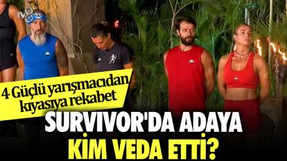 4 Güçlü yarışmacıdan kıyasıya rekabet: Survivor'da adaya kim veda etti?