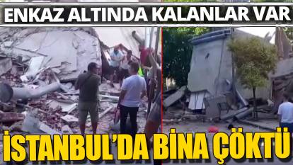 Son dakika... İstanbul'da bina çöktü! Enkaz altında kalanlar var