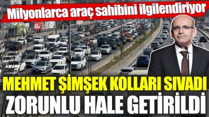 Mehmet Şimşek kolları sıvadı ‘Zorunlu hale getirildi’ Milyonlarca araç sahibini ilgilendiriyor