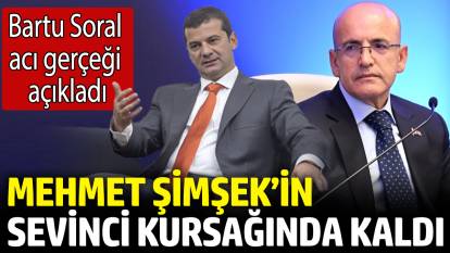 Mehmet Şimşek’in sevinci kursağında kaldı! Bartu Soral acı gerçeği açıkladı