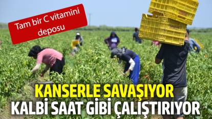 Kanserle savaşıyor kalbi saat gibi çalıştırıyor. Tam bir C vitamini deposu