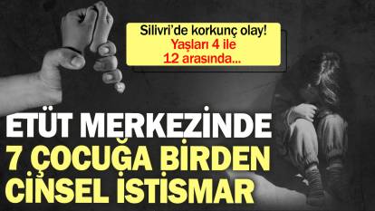 Silivri'deki etüt merkezinde 7 çocuğun cinsel istismara uğradığı ortaya çıktı