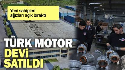 Türk motor devi satıldı: Yeni sahipleri ağızları açık bıraktı