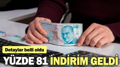 Yüzde 81 indirim geldi: Detaylar belli oldu