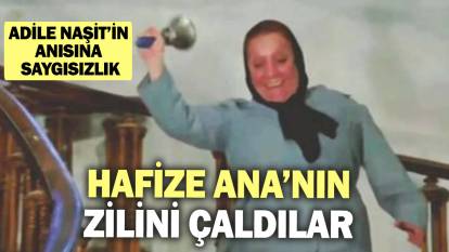 Adile Naşit'in zilini çaldılar