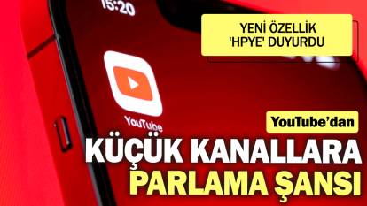 YouTube'dan küçük kanallara parlama şansı: Yeni özellik 'Hpye' duyurdu