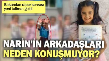 Narin’in arkadaşları neden konuşmuyor? Bakandan rapor sonrası yeni talimat geldi