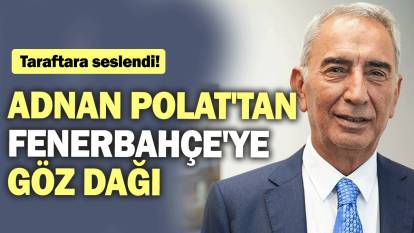 Adnan Polat'tan Fenerbahçe'ye göz dağı