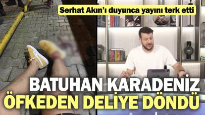 Batuhan Karadeniz öfkeden deliye döndü. Serhat Akın'ı duyunca yayını terk etti