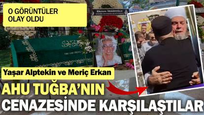 Yaşar Alptekin ve Meriç Erkan Ahu Tuğba’nın cenazesinde karşılaştılar