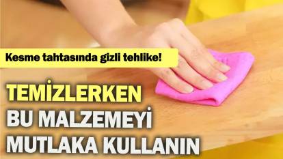 Kesme tahtasında gizli tehlike: Temizlerken bu malzemeyi mutlaka kullanın!