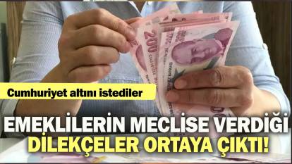 Emeklilerin meclise verdiği dilekçeler ortaya çıktı: Cumhuriyet altını  istediler!