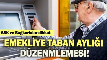 Emekliye taban aylığı düzenlemesi 'SSK ve Bağkurlular dikkat'