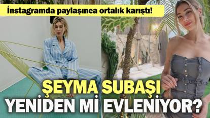 Şeyma Subaşı yeniden mi evleniyor?  Instagramda paylaşınca ortalık karıştı!