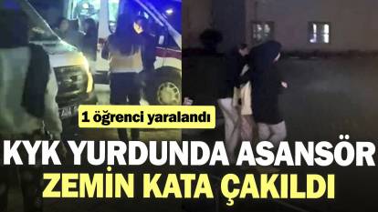 KYK yurdunda asansör zemin kata çakıldı. 1 öğrenci yaralandı