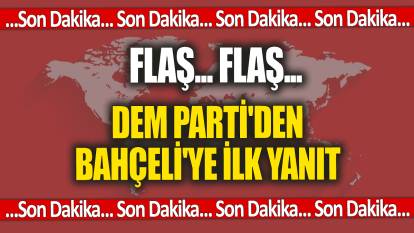 Son dakika...  DEM Parti'den Bahçeli'ye ilk yanıt