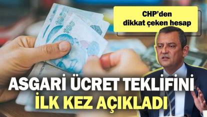 CHP’den dikkat çeken hesap! Asgari ücret teklifini ilk kez açıkladı