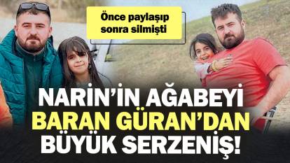 Narin’in ağabeyi Baran Güran’dan büyük serzeniş! Önce paylaşıp sonra silmişti