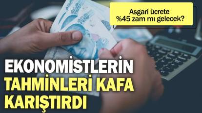 Ekonomistlerin tahminleri kafa karıştırdı: Asgari ücrete yüzde 45 zam mı gelecek?