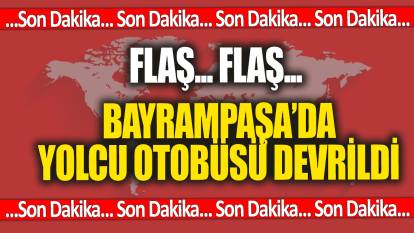 Son Dakika...Bayrampaşa'da yolcu otobüsü devrildi: Çok sayıda yaralı var