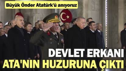 Devlet erkanı, Anıtkabir'de Ata'nın huzuruna çıktı. Büyük Önder Atatürk'ü anıyoruz