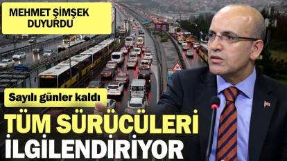 Mehmet Şimşek duyurdu: Tüm sürücüleri ilgilendiriyor: Sayılı günler kaldı