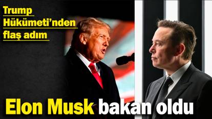 Elon Musk bakan olarak atandı: Trump'tan ilk hamle