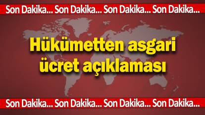 Son dakika... Hükümetten asgari ücret açıklaması