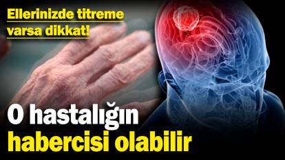 Ellerinizde titreme varsa dikkat! O hastalığın habercisi olabilir