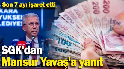 SGK'dan Mansur Yavaş'a yanıt: Son 7 ayı işaret etti