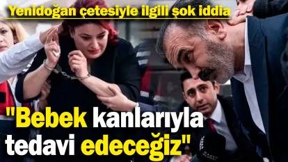 İYİ Partili Çömez’den yenidoğan çetesiyle ilgili şok iddia: "Bebek kanlarıyla tedavi edeceğiz"