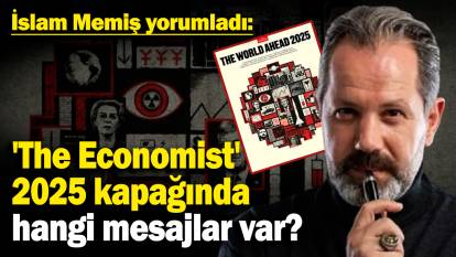 İslam Memiş yorumladı: 'The Economist' 2025 kapağında hangi mesajlar var? İşte, dikkat çeken öngörüler...