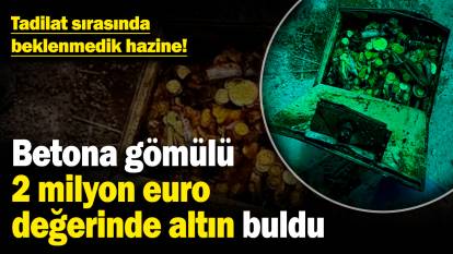 Tadilat sırasında beklenmedik hazine! Betona gömülü 2 milyon euro değerinde altın buldu