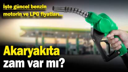 Akaryakıta zam var mı? İşte güncel benzin, motorin ve LPG fiyatları... (21 Kasım 2024)