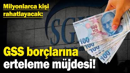 GSS borçlarına erteleme müjdesi! Milyonlarca kişi rahatlayacak