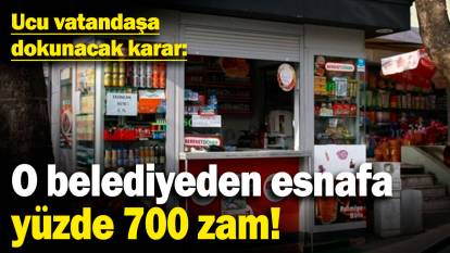 Ucu vatandaşa dokunacak karar: O belediyeden esnafa yüzde 700 zam!