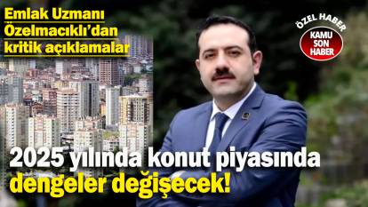 Emlak Uzmanı Mustafa Hakan Özelmacıklı'dan kritik açıklamalar: 2025 yılında konut piyasında dengeler değişecek!