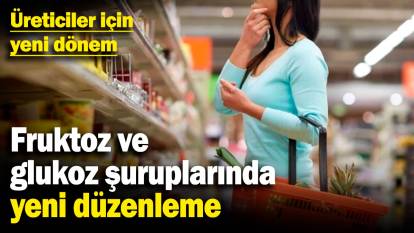 Fruktoz ve glukoz şuruplarında yeni düzenleme: Üreticiler için yeni dönem