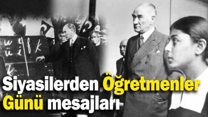 Siyasilerden 24 Kasım Öğretmenler Günü mesajları