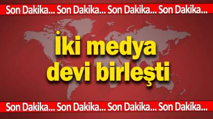 Son dakika: İki medya devi birleşti: Satışı böyle duyuruldu