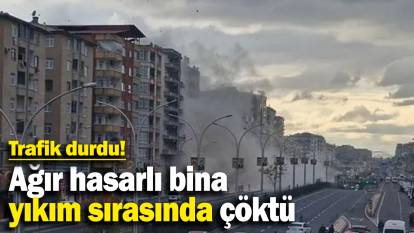 Ağır hasarlı bina  yıkım sırasında çöktü